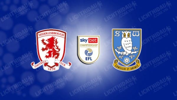 NHẬN ĐỊNH SOI KÈO MIDDLESBROUGH VS SHEFFIELD WED, 21H00 NGÀY 1/4