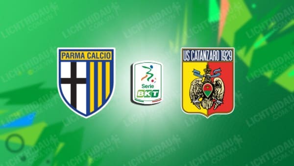 NHẬN ĐỊNH SOI KÈO PARMA VS CATANZARO, 20H00 NGÀY 1/4