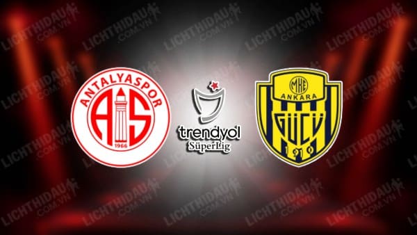 NHẬN ĐỊNH SOI KÈO ANTALYASPOR VS ANKARAGUCU, 00H30 NGÀY 3/4