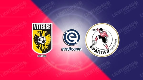 NHẬN ĐỊNH SOI KÈO VITESSE VS SPARTA ROTTERDAM, 23H45 NGÀY 2/4