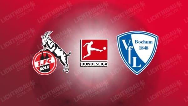 NHẬN ĐỊNH SOI KÈO FC KOLN VS BOCHUM, 20H30 NGÀY 06/04