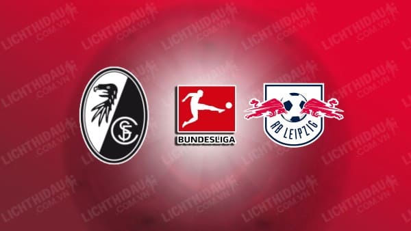 NHẬN ĐỊNH SOI KÈO FREIBURG VS RB LEIPZIG, 20H30 NGÀY 06/04