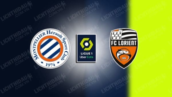 NHẬN ĐỊNH SOI KÈO MONTPELLIER VS LORIENT, 20H00 NGÀY 7/4