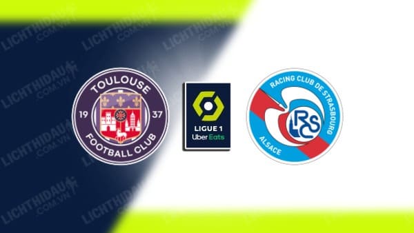 NHẬN ĐỊNH SOI KÈO TOULOUSE VS STRASBOURG, 20H00 NGÀY 7/4