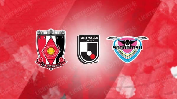 NHẬN ĐỊNH SOI KÈO URAWA REDS VS SAGAN TOSU, 13H00 NGÀY 07/04