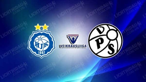 NHẬN ĐỊNH SOI KÈO HJK HELSINKI VS VPS VAASA, 22H00 NGÀY 17/5