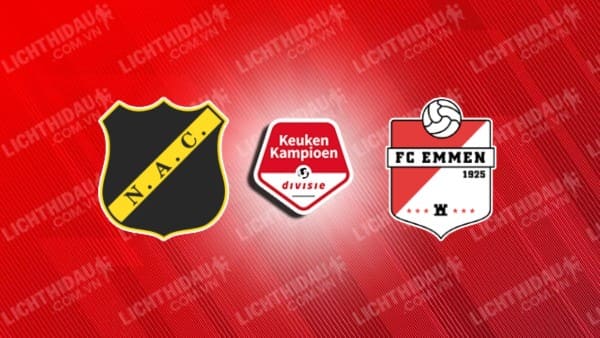 NHẬN ĐỊNH SOI KÈO NAC BREDA VS EMMEN, 01H00 NGÀY 22/5