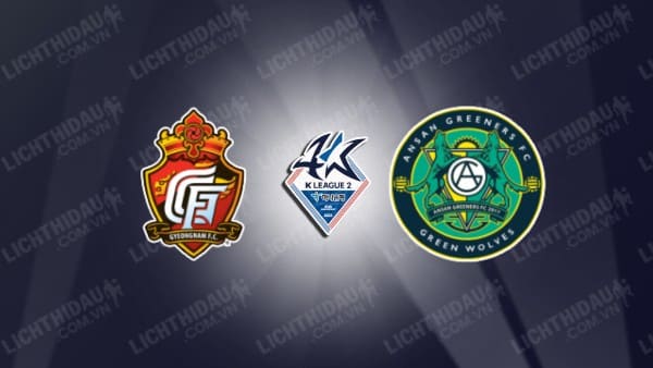 NHẬN ĐỊNH SOI KÈO GYEONGNAM VS ANSAN GREENERS, 17H30 NGÀY 22/05