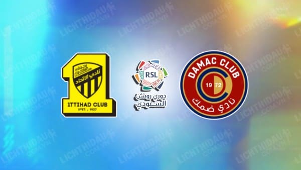 NHẬN ĐỊNH SOI KÈO AL ITTIHAD VS DHAMAK, 01H00 NGÀY 24/5