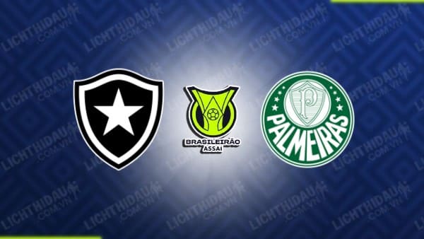 NHẬN ĐỊNH SOI KÈO BOTAFOGO SP VS PALMEIRAS, 05H00 NGÀY 24/5