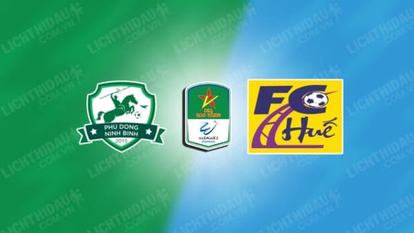 NHẬN ĐỊNH SOI KÈO PHÙ ĐỔNG NINH BÌNH VS HUẾ, 18H00 NGÀY 24/5