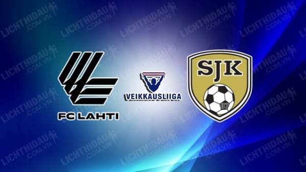 NHẬN ĐỊNH SOI KÈO LAHTI VS SJK SEINAJOKI, 22H00 NGÀY 27/5