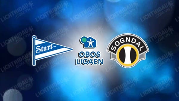 NHẬN ĐỊNH SOI KÈO START VS SOGNDAL, 00H00 NGÀY 29/5