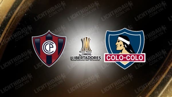 NHẬN ĐỊNH SOI KÈO CERRO PORTENO VS COLO COLO, 07H30 NGÀY 30/5