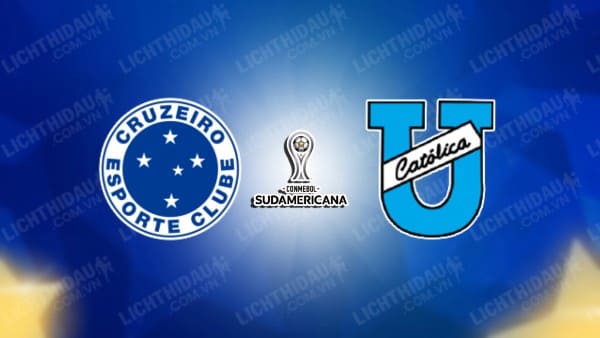 NHẬN ĐỊNH SOI KÈO CRUZEIRO VS UNIVERSIDAD CATOLICA, 07H00 NGÀY 31/5