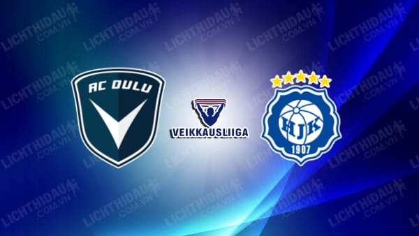 NHẬN ĐỊNH SOI KÈO OULU VS HJK HELSINKI, 00H00 NGÀY 1/6