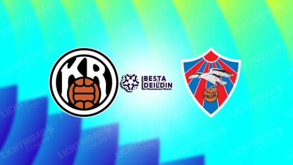 NHẬN ĐỊNH SOI KÈO KR REYKJAVIK VS VALUR, 02H15 NGÀY 4/6