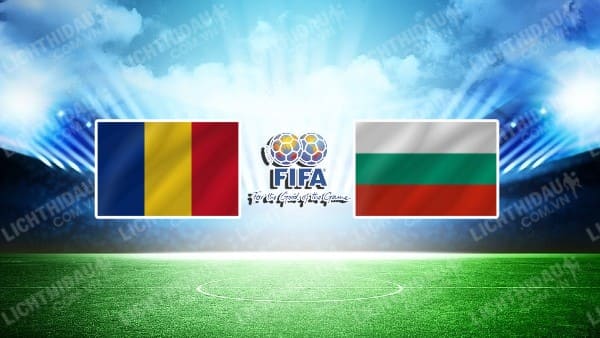 NHẬN ĐỊNH SOI KÈO ROMANIA VS BULGARIA, 01H30 NGÀY 5/6