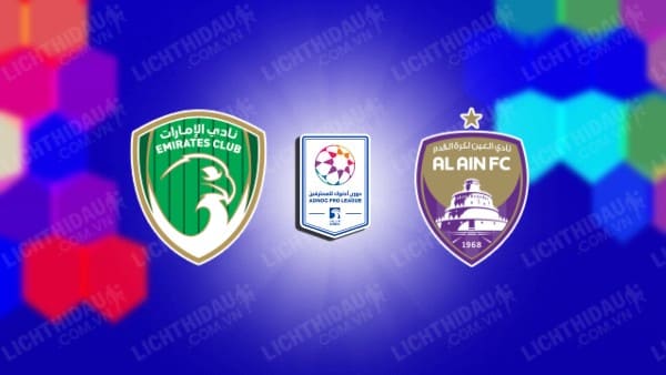 NHẬN ĐỊNH SOI KÈO EMIRATES CLUB VS AL AIN, 21H20 NGÀY 5/6