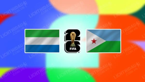 NHẬN ĐỊNH SOI KÈO SIERRA LEONE VS DJIBOUTI, 23H00 NGÀY 5/6