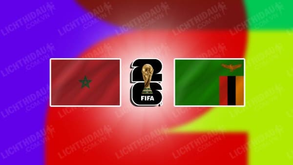 NHẬN ĐỊNH SOI KÈO MOROCCO VS ZAMBIA, 02H00 NGÀY 8/6