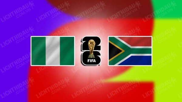 NHẬN ĐỊNH SOI KÈO NIGERIA VS NAM PHI, 02H00 NGÀY 8/6