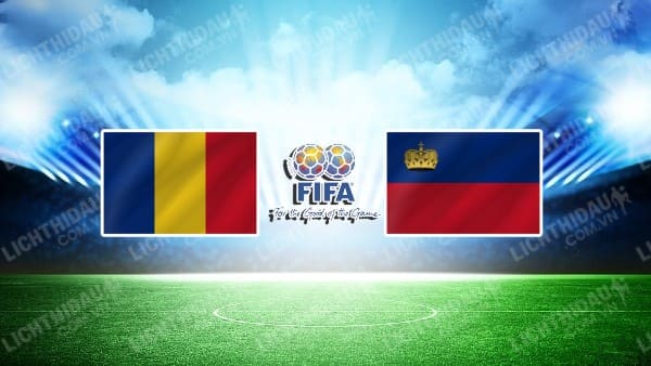 NHẬN ĐỊNH SOI KÈO ROMANIA VS LIECHTENSTEIN, 01H00 NGÀY 8/6