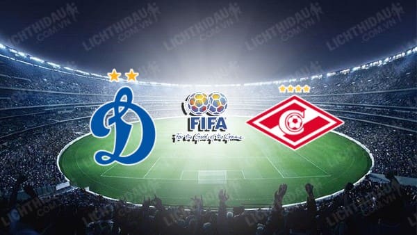 NHẬN ĐỊNH SOI KÈO DYNAMO MOSCOW VS SPARTAK MOSCOW, 21H30 NGÀY 12/07