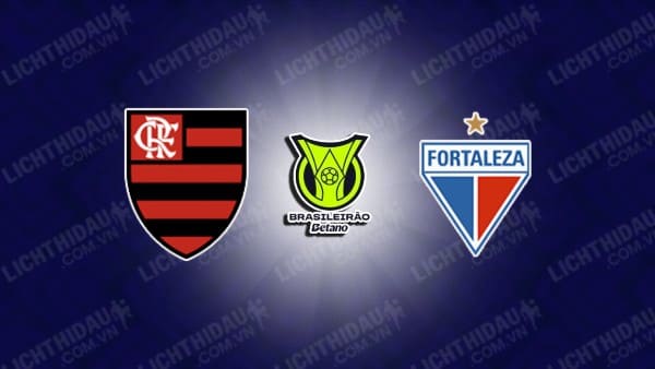 NHẬN ĐỊNH SOI KÈO FLAMENGO VS FORTALEZA, 06H00 NGÀY 12/7