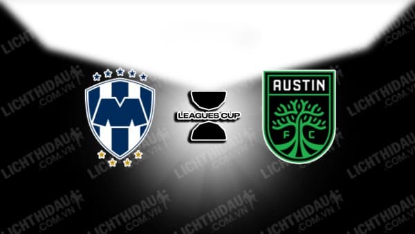 NHẬN ĐỊNH SOI KÈO MONTERREY VS AUSTIN FC, 08H00 NGÀY 31/7