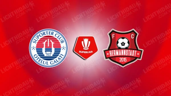 NHẬN ĐỊNH SOI KÈO OTELUL GALATI VS HERMANNSTADT, 23H00 NGÀY 2/8