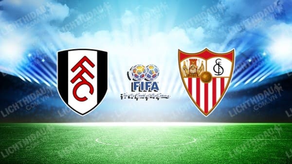 NHẬN ĐỊNH SOI KÈO FULHAM VS SEVILLA, 02H00 NGÀY 06/08