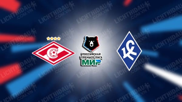 NHẬN ĐỊNH SOI KÈO SPARTAK MOSCOW VS KRYLYA SOVETOV, 00H00 NGÀY 06/08