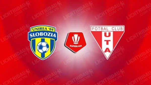 NHẬN ĐỊNH SOI KÈO UNIREA SLOBOZIA VS UTA ARAD, 23H00 NGÀY 05/08