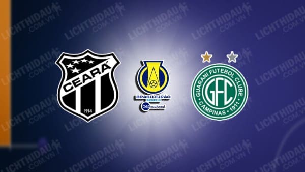 NHẬN ĐỊNH SOI KÈO CEARA VS GUARANI, 07H00 NGÀY 07/08