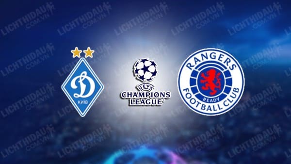 NHẬN ĐỊNH SOI KÈO DYNAMO KIEV VS RANGERS, 01H00 NGÀY 7/8