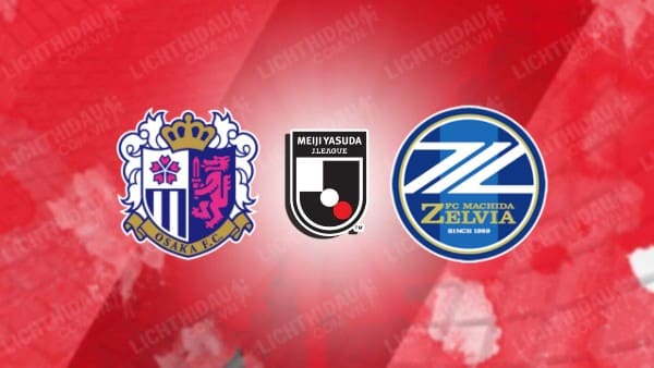 NHẬN ĐỊNH SOI KÈO CEREZO OSAKA VS MACHIDA ZELVIA, 17H00 NGÀY 7/8