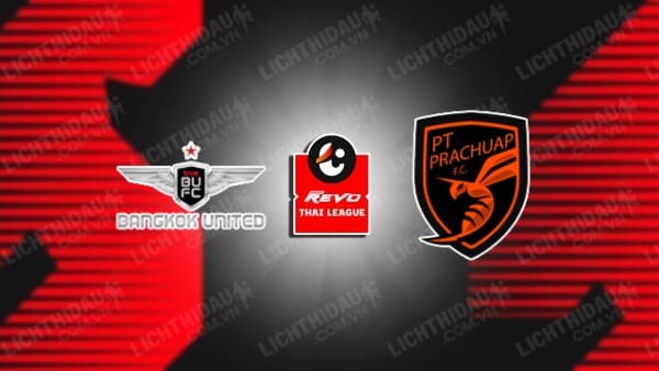 NHẬN ĐỊNH SOI KÈO BANGKOK UNITED VS PRACHUAP, 19H00 NGÀY 9/8