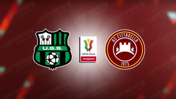 NHẬN ĐỊNH SOI KÈO SASSUOLO VS CITTADELLA, 23H00 NGÀY 09/08