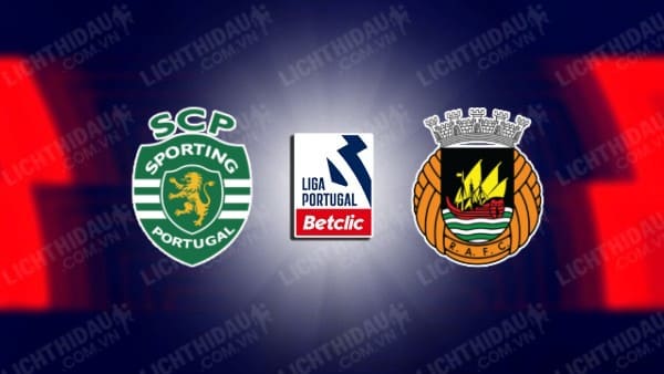 NHẬN ĐỊNH SOI KÈO SPORTING LISBON VS RIO AVE, 02H15 NGÀY 10/08