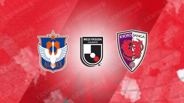 NHẬN ĐỊNH SOI KÈO ALBIREX NIIGATA VS KYOTO SANGA, 17H00 NGÀY 12/8