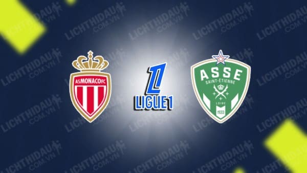 NHẬN ĐỊNH SOI KÈO MONACO VS SAINT-ETIENNE, 02H00 NGÀY 18/8