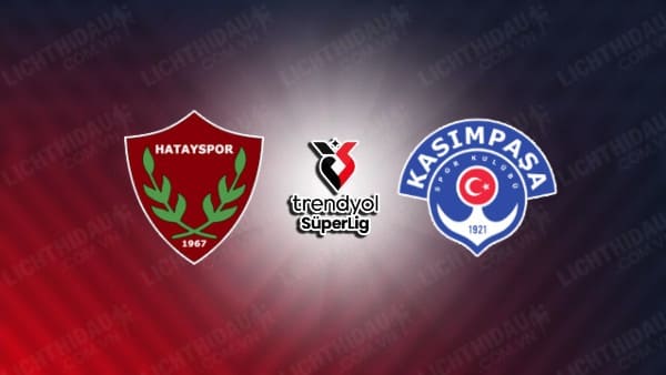 NHẬN ĐỊNH SOI KÈO HATAYSPOR VS KASIMPASA, 01H00 NGÀY 20/8