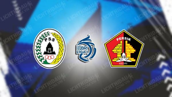 NHẬN ĐỊNH SOI KÈO PSS SLEMAN VS PERSIK KEDIRI, 15H30 NGÀY 19/08