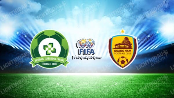 NHẬN ĐỊNH SOI KÈO BÌNH PHƯỚC VS QUẢNG NAM, 18H30 NGÀY 20/08