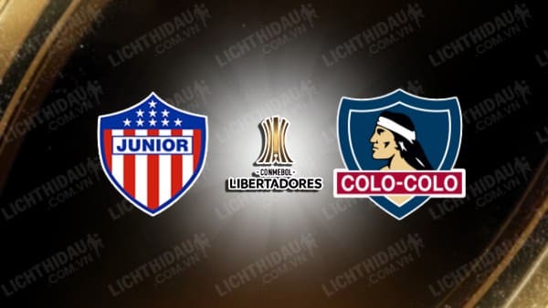 NHẬN ĐỊNH SOI KÈO JUNIOR BARRANQUILLA VS COLO COLO, 07H30 NGÀY 21/8