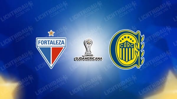 NHẬN ĐỊNH SOI KÈO FORTALEZA VS ROSARIO CENTRAL, 05H00 NGÀY 22/8