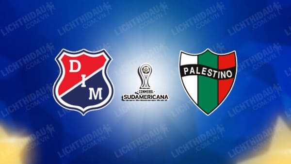 NHẬN ĐỊNH SOI KÈO INDEPENDIENTE MEDELLIN VS PALESTINO, 07H30 NGÀY 22/8