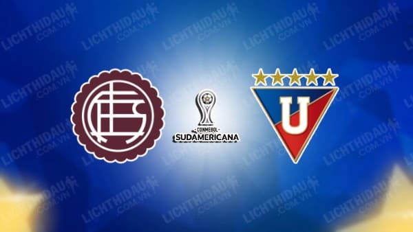 NHẬN ĐỊNH SOI KÈO LANUS VS LDU QUITO, 07H30 NGÀY 22/8