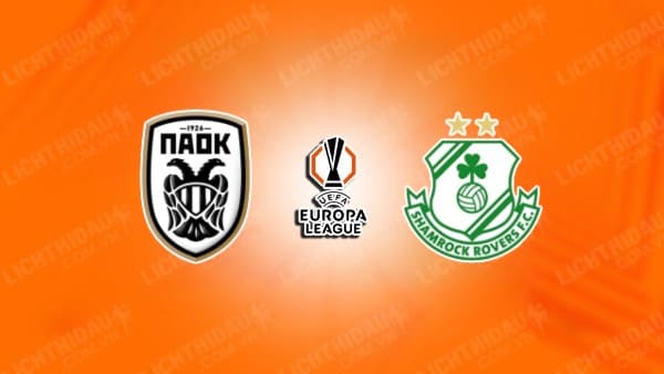 NHẬN ĐỊNH SOI KÈO PAOK VS SHAMROCK ROVERS, 00H30 NGÀY 23/8